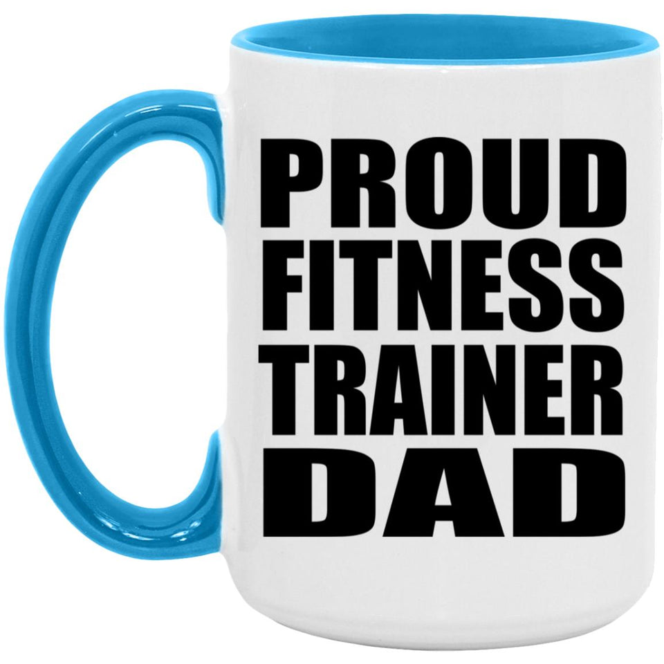 Proud Fitness Trainer Dad - 15oz Accent Mug Blue