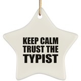 Keep Calm and Trust The Typist - Star Ornament