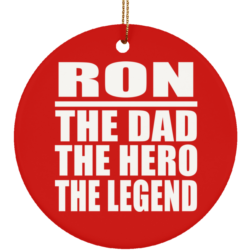 Ron The Dad The Hero The Legend - Circle Ornament