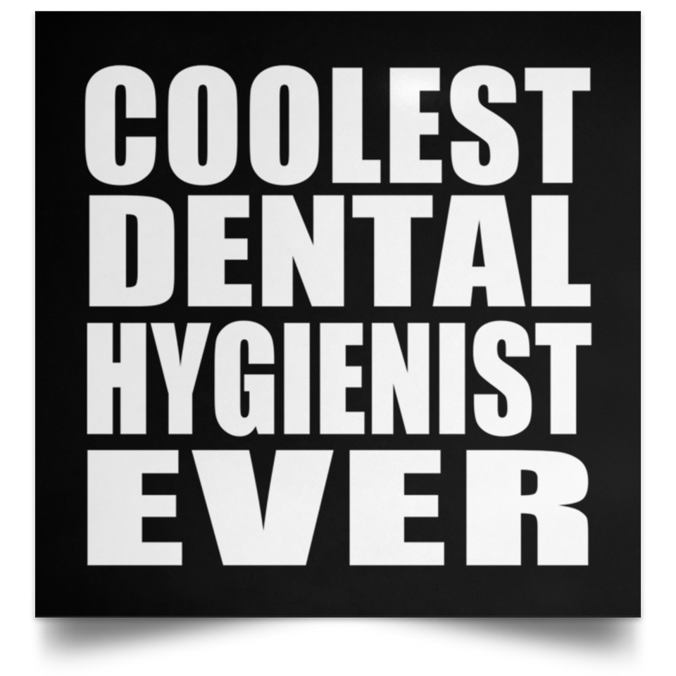 Coolest Dental Hygienist Ever - Poster Square