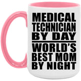 Medical Technician By Day World's Best Mom By Night - 15oz Accent Mug Pink