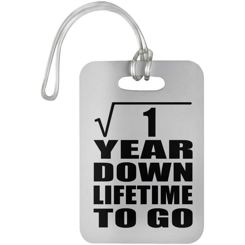 1st Anniversary Square Root of 1 Year Lifetime To Go - Luggage Bag Tag