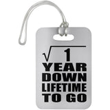1st Anniversary Square Root of 1 Year Lifetime To Go - Luggage Bag Tag