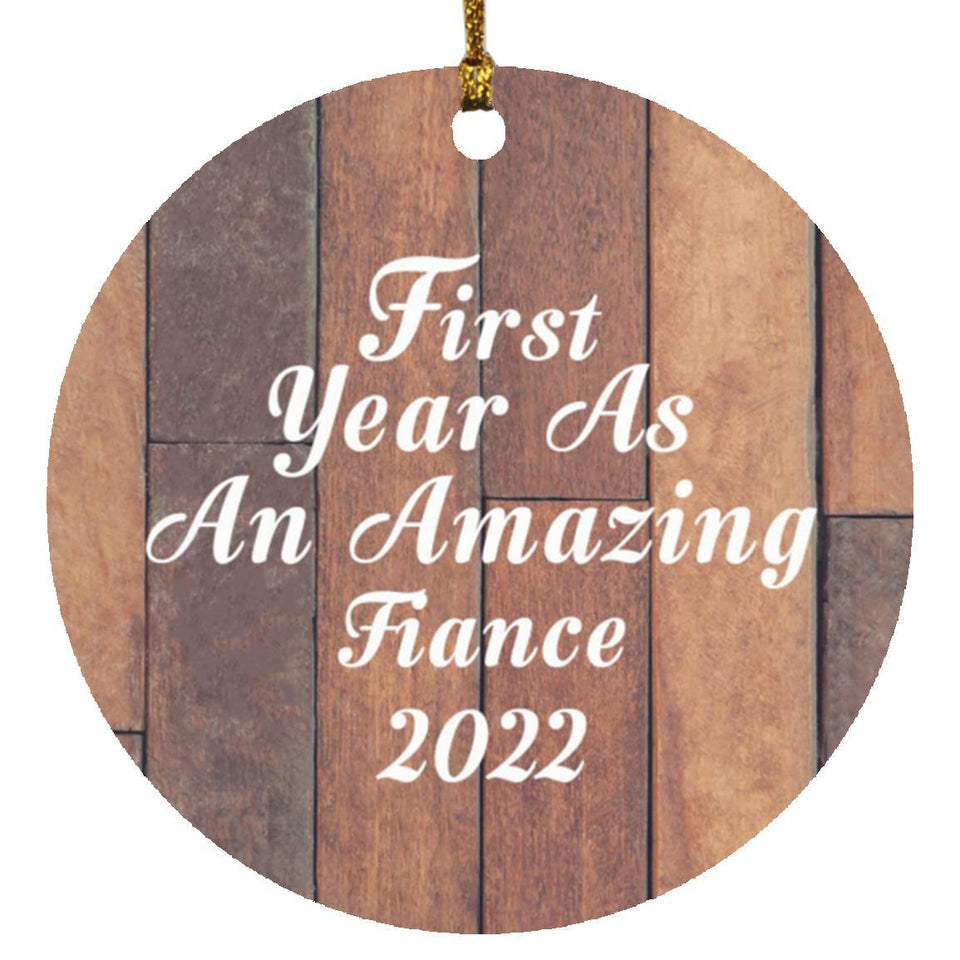 First Year As An Amazing Fiance 2022 - Circle Ornament E
