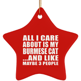 All I Care About Is My Burmese Cat - Star Ornament