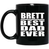 Brett Best Dad Ever - 11 Oz Coffee Mug Black