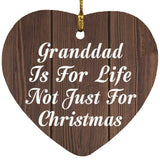 Granddad Is For Life Not Just For Christmas - Heart Ornament D