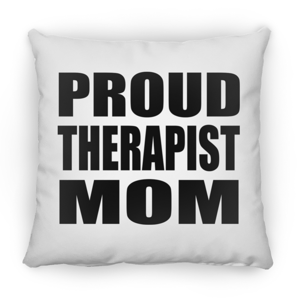 Proud Therapist Mom - Throw Pillow