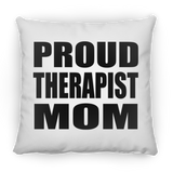 Proud Therapist Mom - Throw Pillow