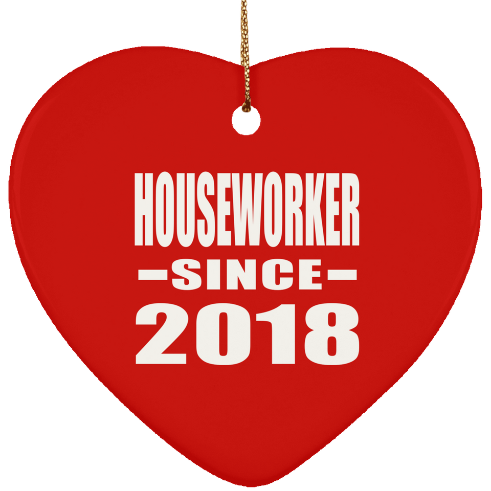 Houseworker Since 2018 - Heart Ornament