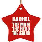 Rachel The Mum The Hero The Legend - Star Ornament