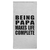 Being Papa Makes Life Complete - Hand Towel