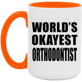 World's Okayest Orthodontist - 15oz Accent Mug Orange