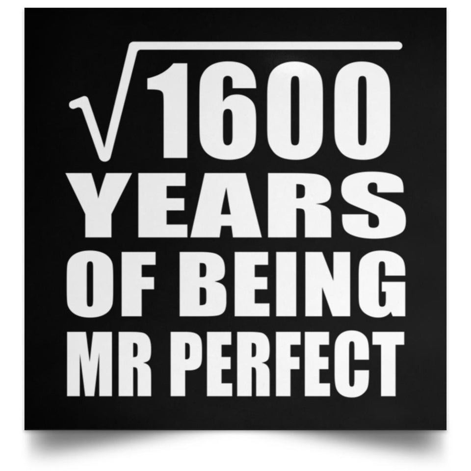 40th Anniversary Square Root of 1600 Years of Mr Perfect - Poster Square