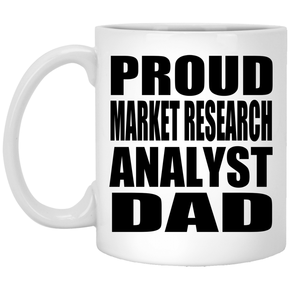 Proud Market Research Analyst Dad - 11oz Coffee Mug