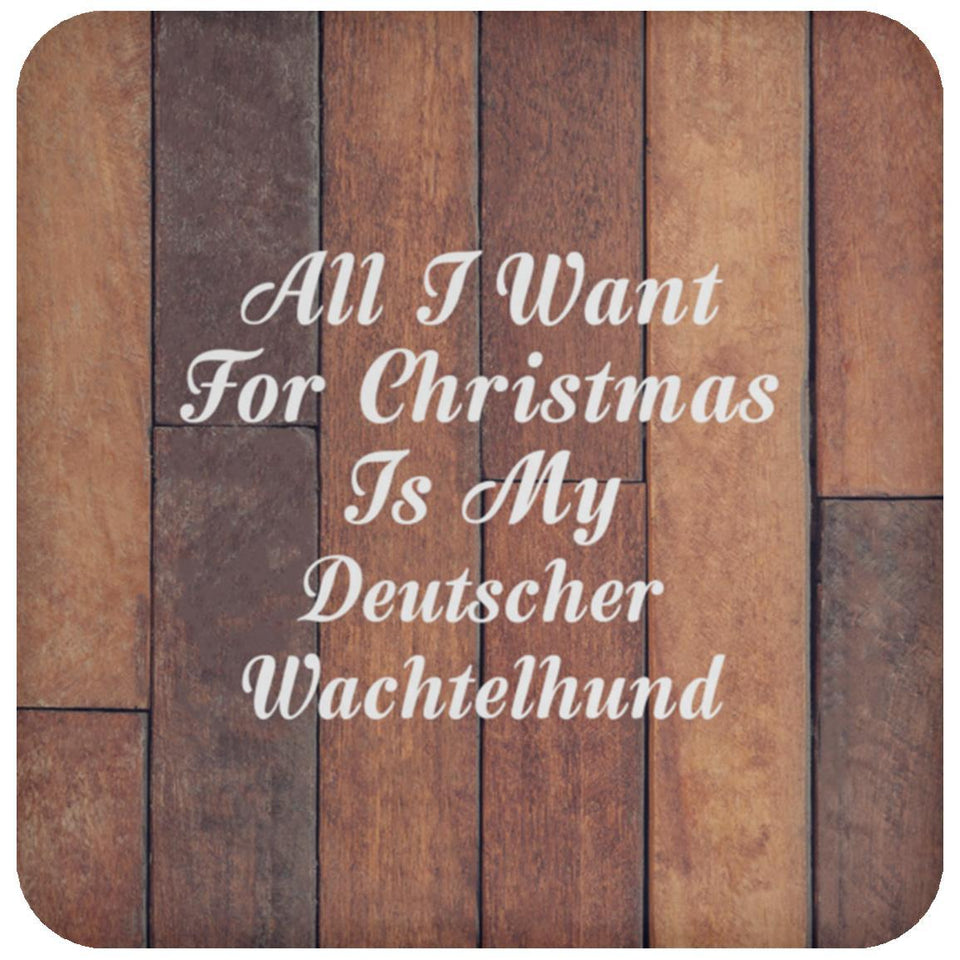 All I Want For Christmas Is My Deutscher Wachtelhund - Drink Coaster E