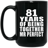 81st Anniversary 81 Years Of Being Mr Perfect - 15 Oz Coffee Mug Black