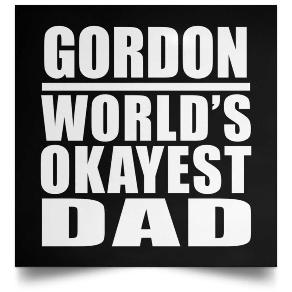 Gordon World's Okayest Dad - Poster Square