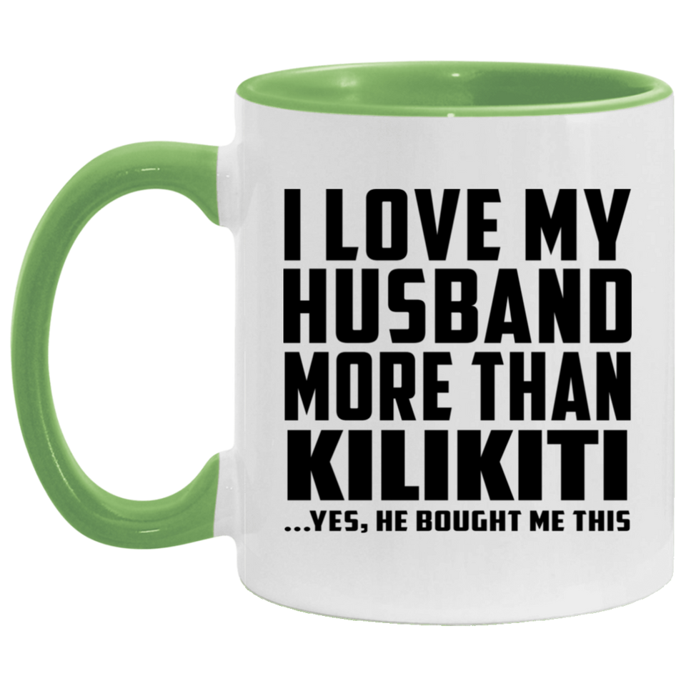 I Love My Husband More Than Kilikiti - 11oz Accent Mug Green