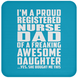 Proud Registered Nurse Dad Of Awesome Daughter - Drink Coaster