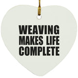 Weaving Makes Life Complete - Heart Ornament