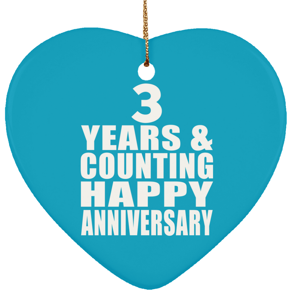 Happy 3rd Anniversary 3 Years & Counting - Heart Ornament
