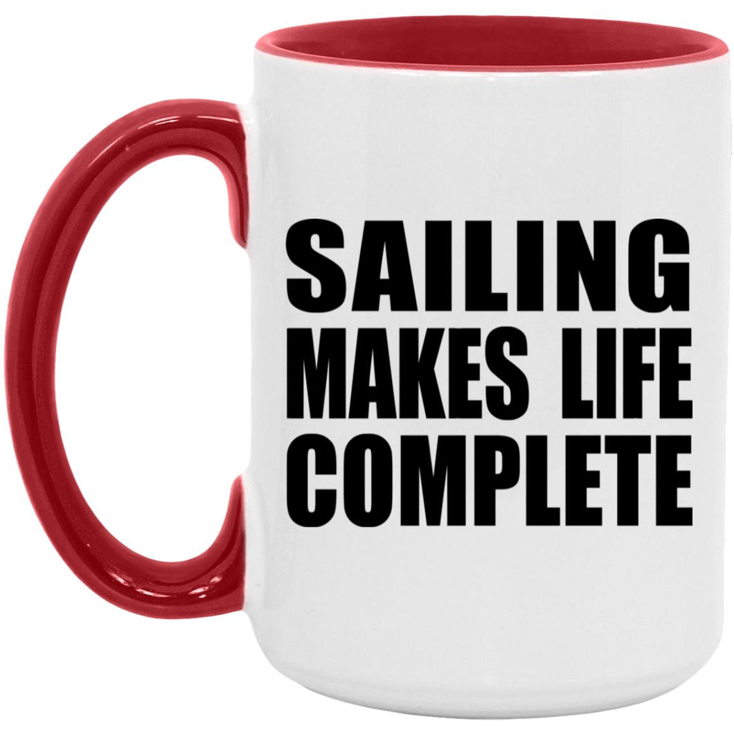 Sailing Makes Life Complete - 15oz Accent Mug Red