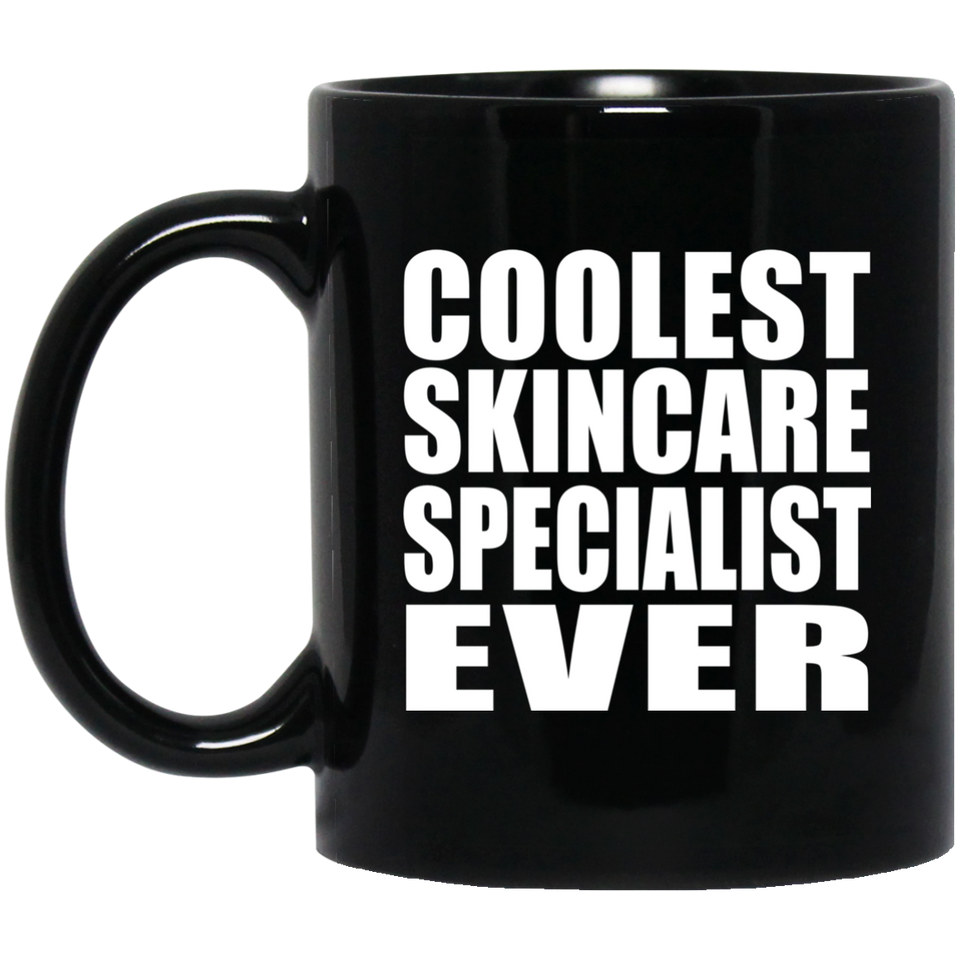 Coolest Skincare Specialist Ever - 11 Oz Coffee Mug Black