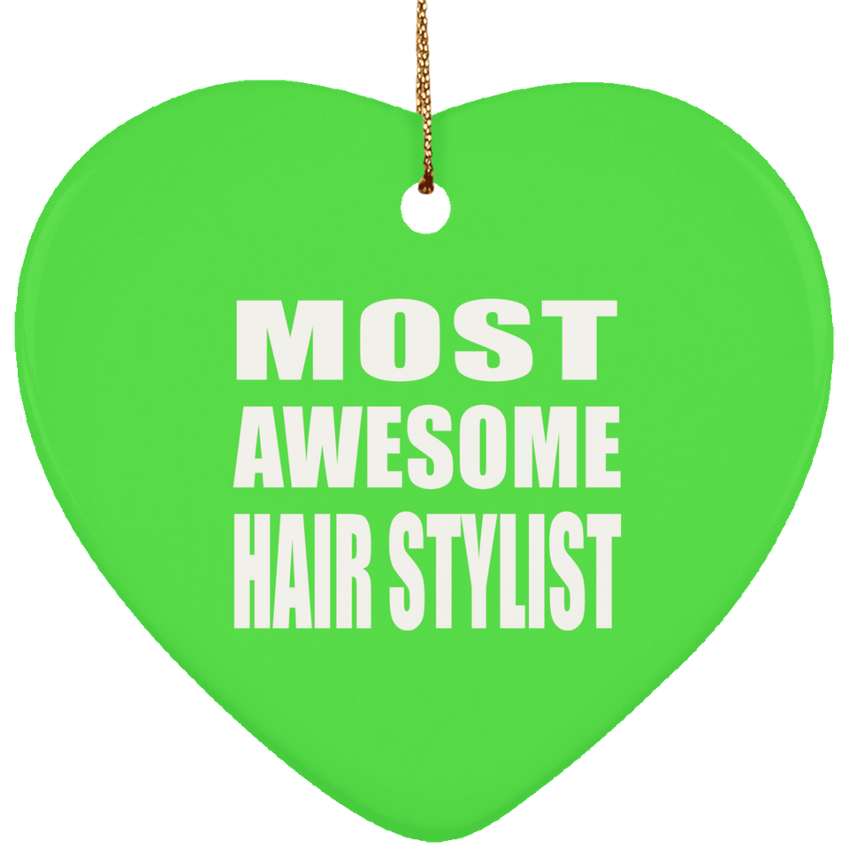 Most Awesome Hair Stylist - Heart Ornament