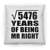 74th Anniversary Square Root of 5476 Years of Being Mr Right - Throw Pillow