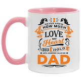 How Much Love Could Hold Until Called Me Dad - 11oz Accent Mug Pink