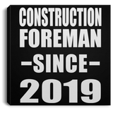 Construction Foreman Since 2019 - Canvas Square
