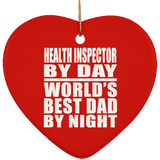 Health Inspector By Day World's Best Dad By Night - Heart Ornament