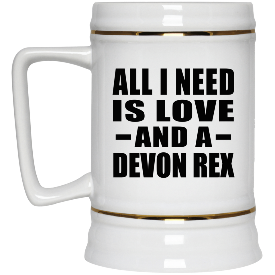 All I Need Is Love And A Devon Rex - Beer Stein