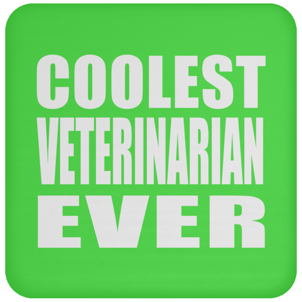 Coolest Veterinarian Ever - Drink Coaster