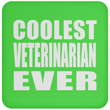 Coolest Veterinarian Ever - Drink Coaster