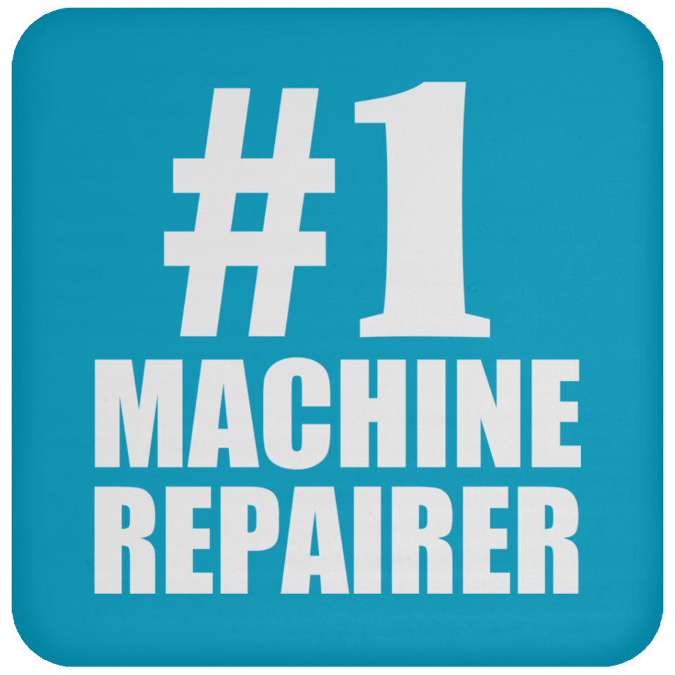 Number One #1 Machine Repairer - Drink Coaster