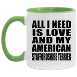 All I Need Is Love And My American Staffordshire Terrier - 11oz Accent Mug Green