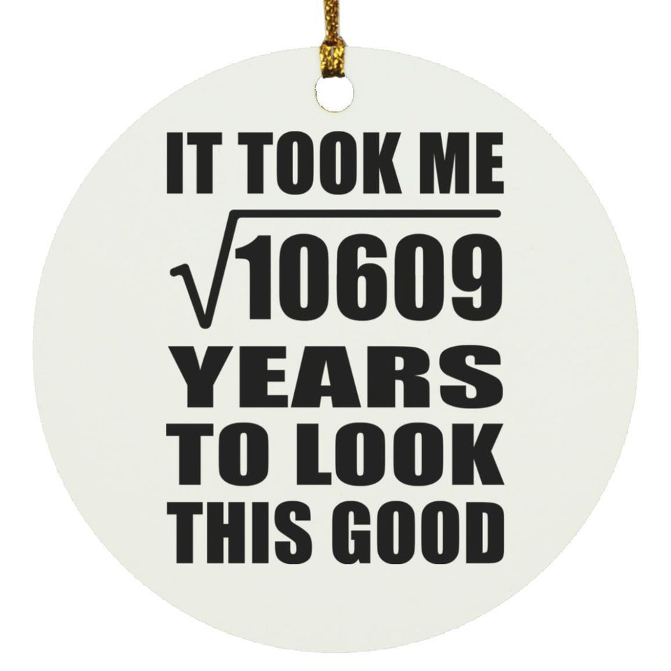 103rd Birthday Took Square Root of 10609 Years To Look Good - Circle Ornament