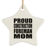 Proud Construction Foreman Mom - Star Ornament
