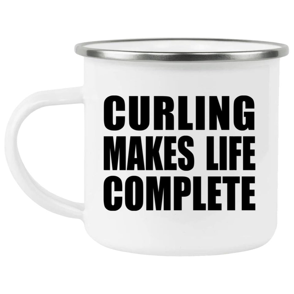Curling Makes Life Complete - 12oz Camping Mug