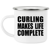 Curling Makes Life Complete - 12oz Camping Mug