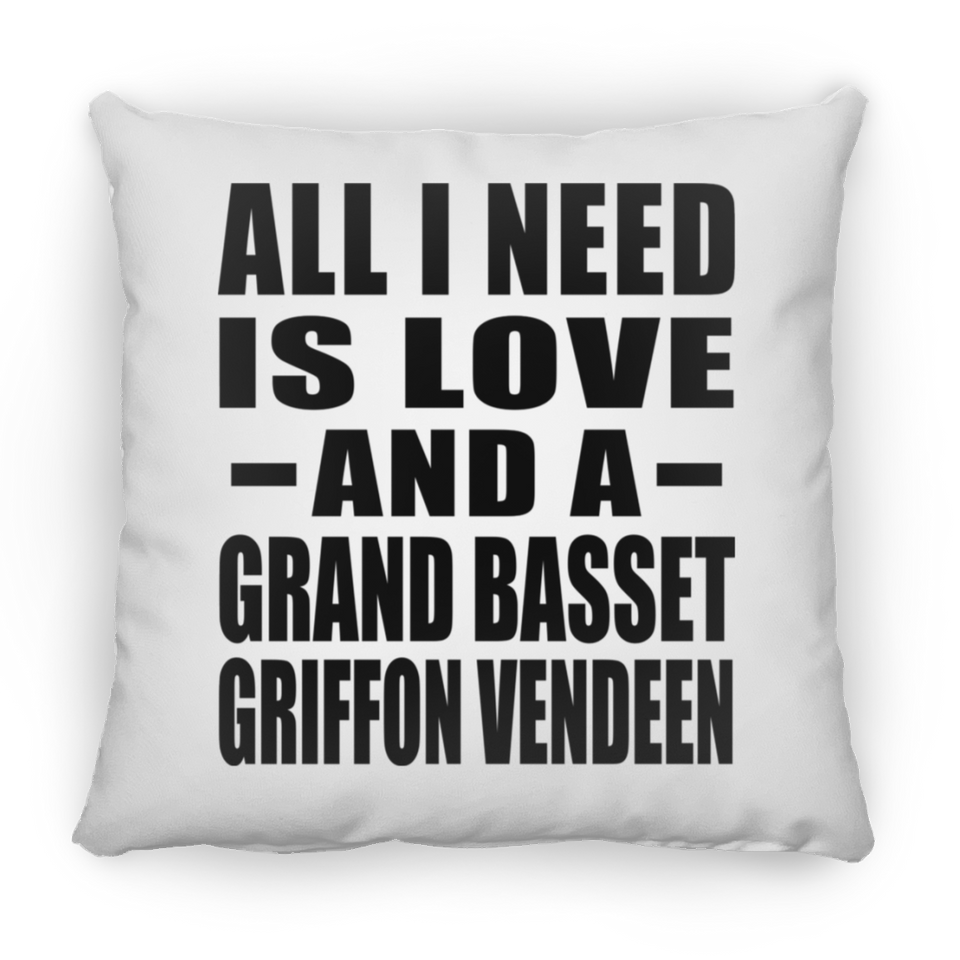 All I Need Is Love And A Grand Basset Griffon Vendeen - Throw Pillow