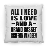 All I Need Is Love And A Grand Basset Griffon Vendeen - Throw Pillow