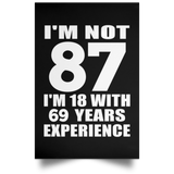87th Birthday I'm Not 87 I'm 18 With 69 Years Experience - Poster Portrait