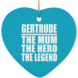 Gertrude The Mum The Hero The Legend - Heart Ornament