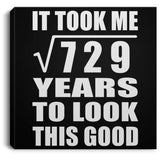 27th Birthday Took Square Root of 729 Years To Look Good - Canvas Square