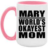 Mary World's Okayest Mom - 15oz Accent Mug Pink