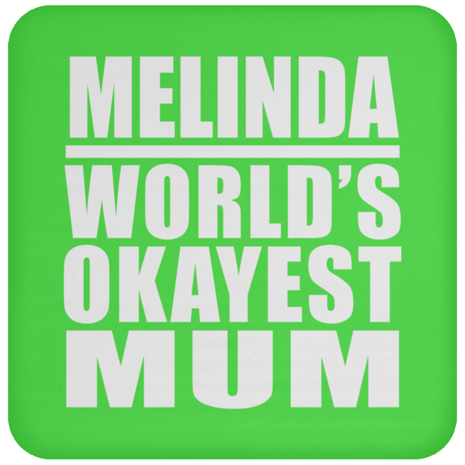 Melinda World's Okayest Mum - Drink Coaster