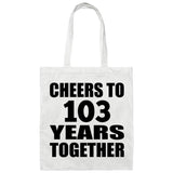 103rd Anniversary Cheers To 103 Years Together - Tote Bag White